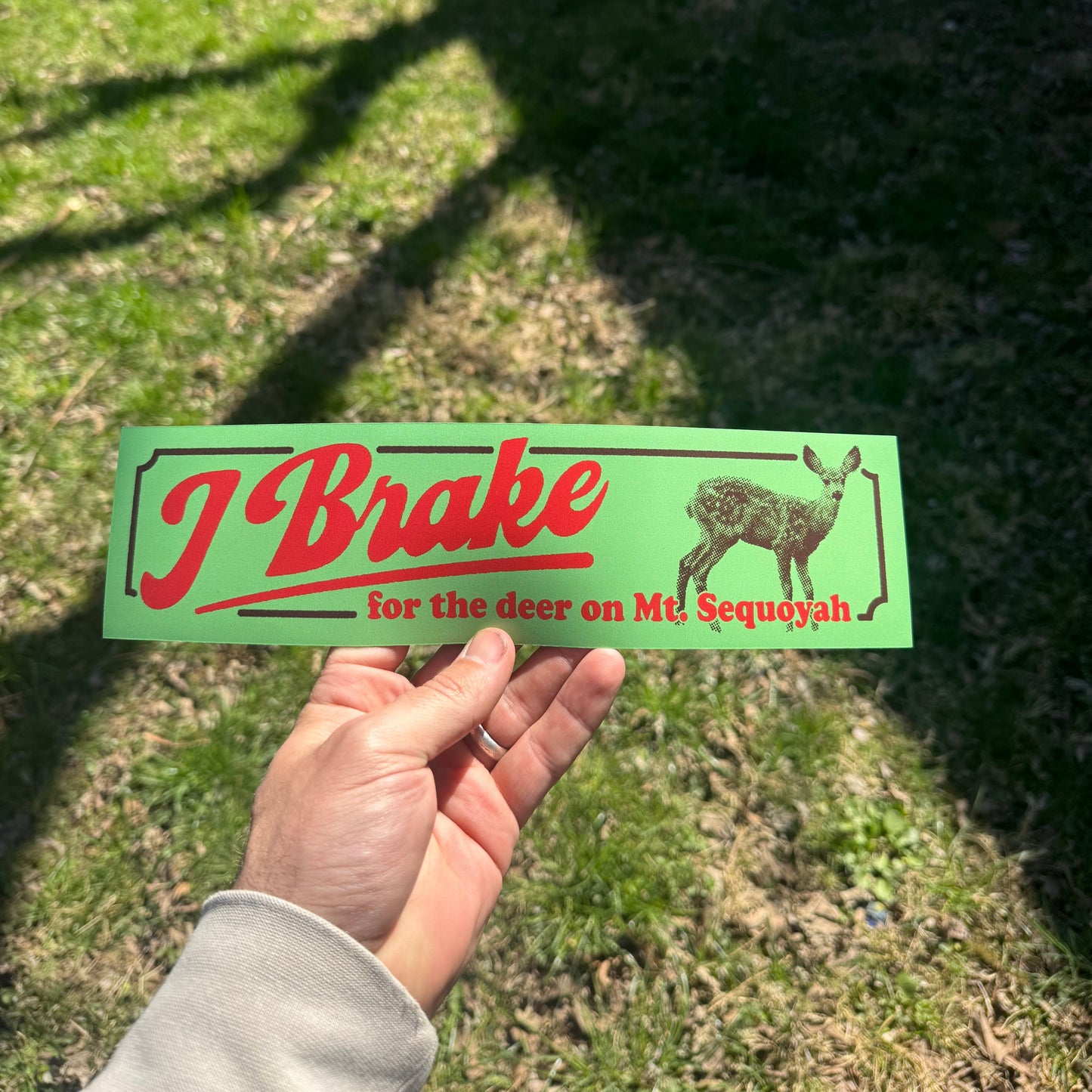 Pretty Good Neighbors - I Brake For The Deer on Mt. Sequoyah Bumper Magnet