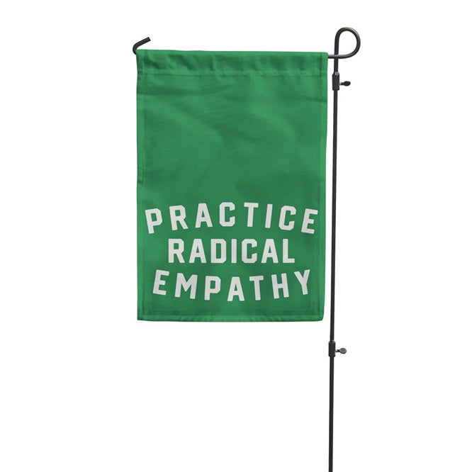 Bitter Southerner Practice Radical Empathy Garden Flag
