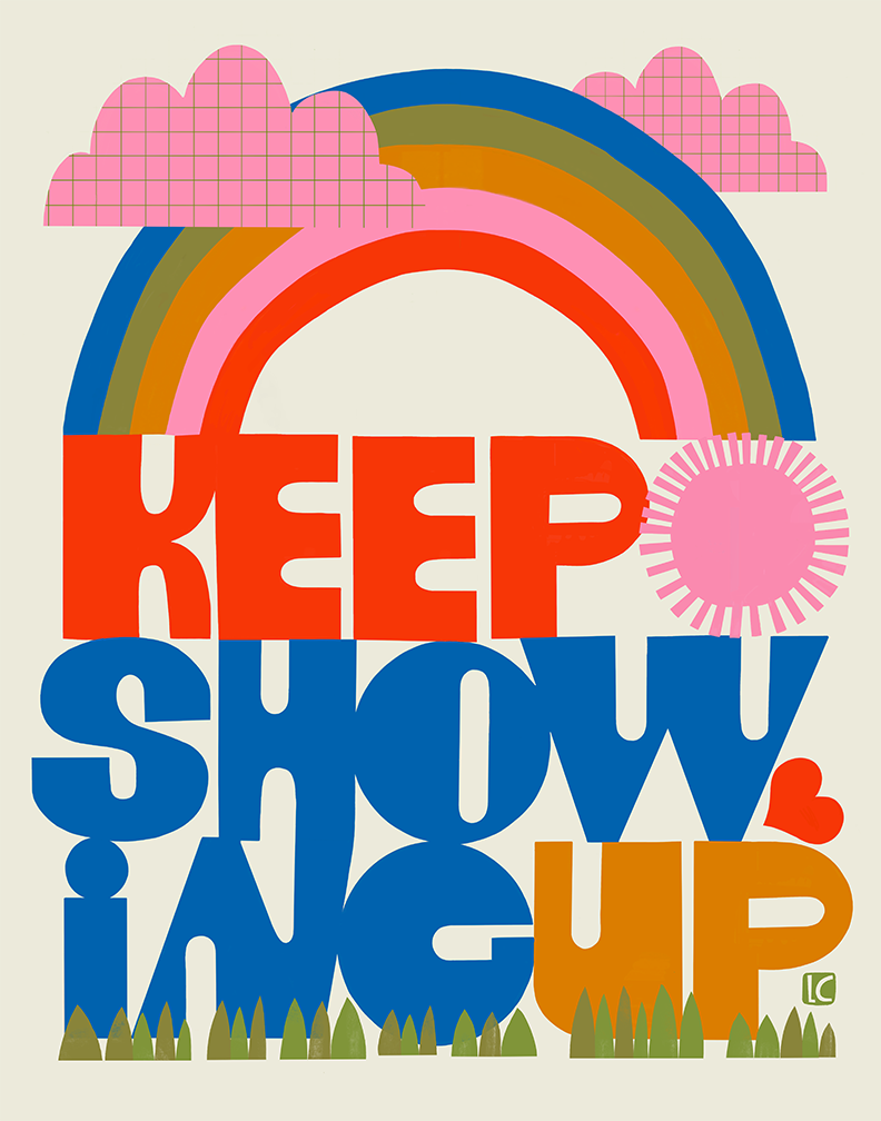 Lisa Congdon - Keep Showing Up (rainbow) - Art Print: 8.5" x 11"