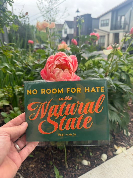 No Room for Hate in the Natural State 5x7" Print by West Hand Co.