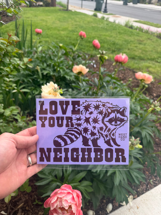 Love Your Neighbor 5x7 Print by West Hand Co.