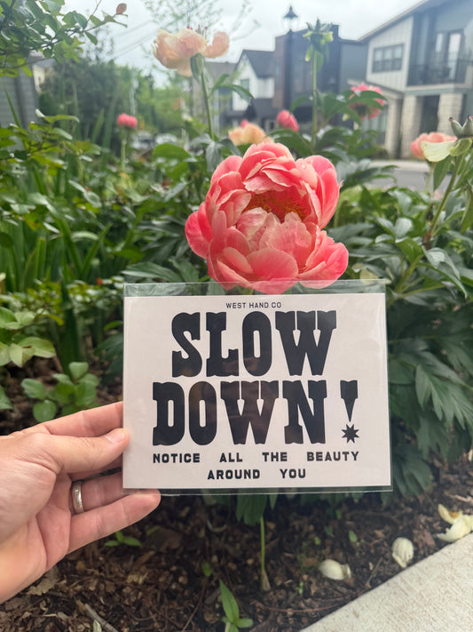 Slow Down 5x7" Print by West Hand Co.