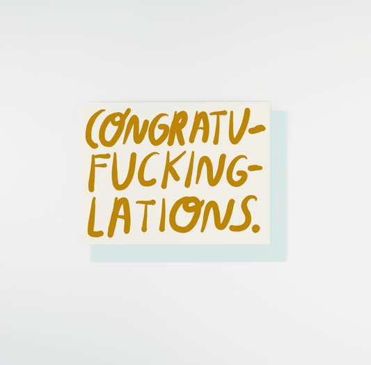 People I've Loved - Congratu-fucking-lations Card