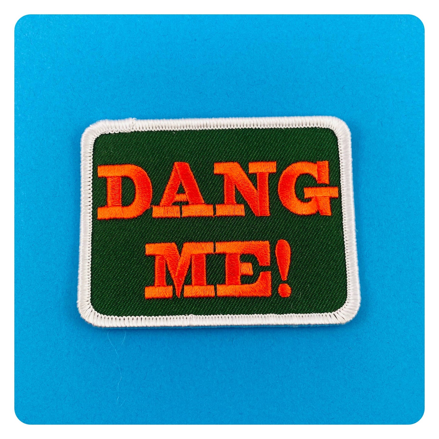 Dang Me! Iron On Patch