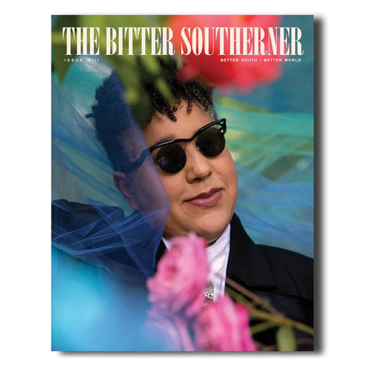 Bitter Southerner Magazine - Issue No. 11