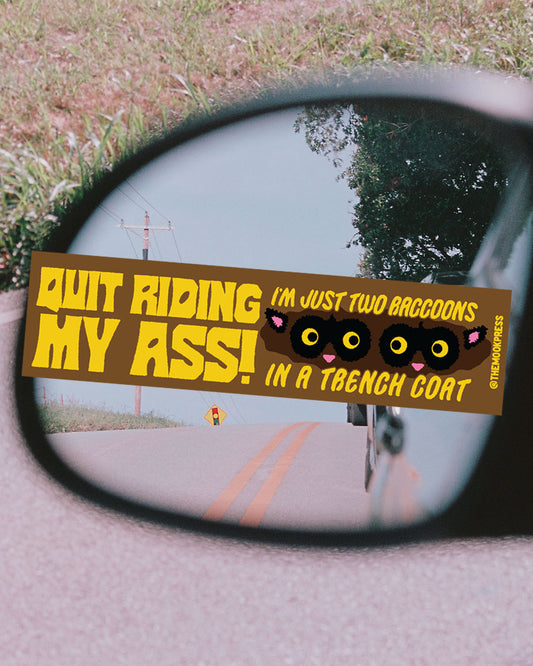 Quit Riding My Ass Bumper Magnet by The Mook Press