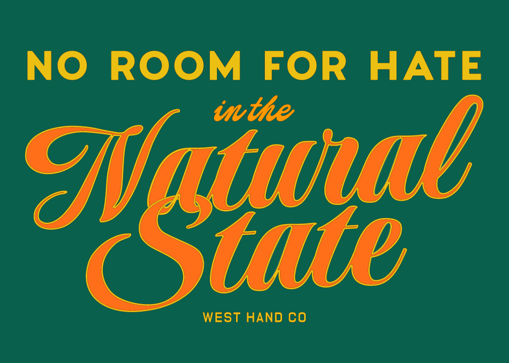 No Room for Hate in the Natural State 5x7" Print by West Hand Co.