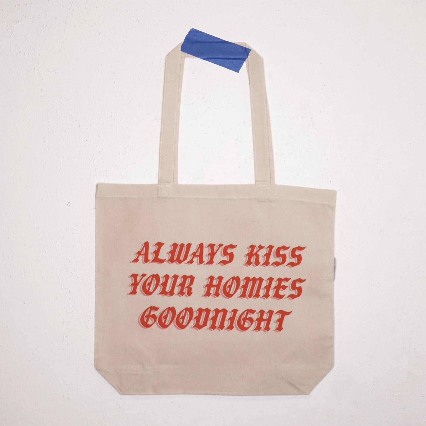 Loud Flower Art Co - Always Kiss Your Homies Tote