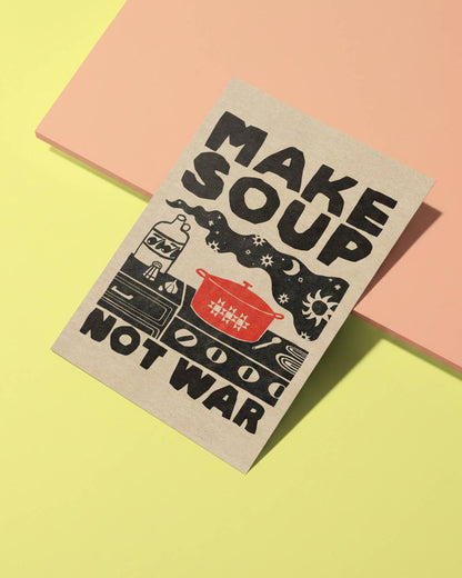 Postcard - Make Soup Not War