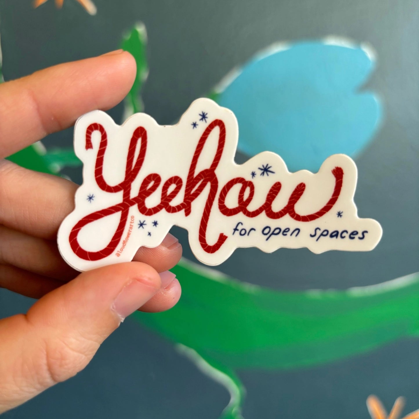 Loud Flower Art Co - Yeehaw Sticker